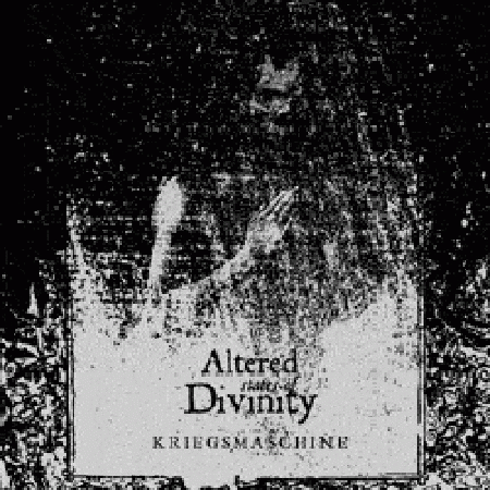 Kriegsmaschine : Altered States of Divinity